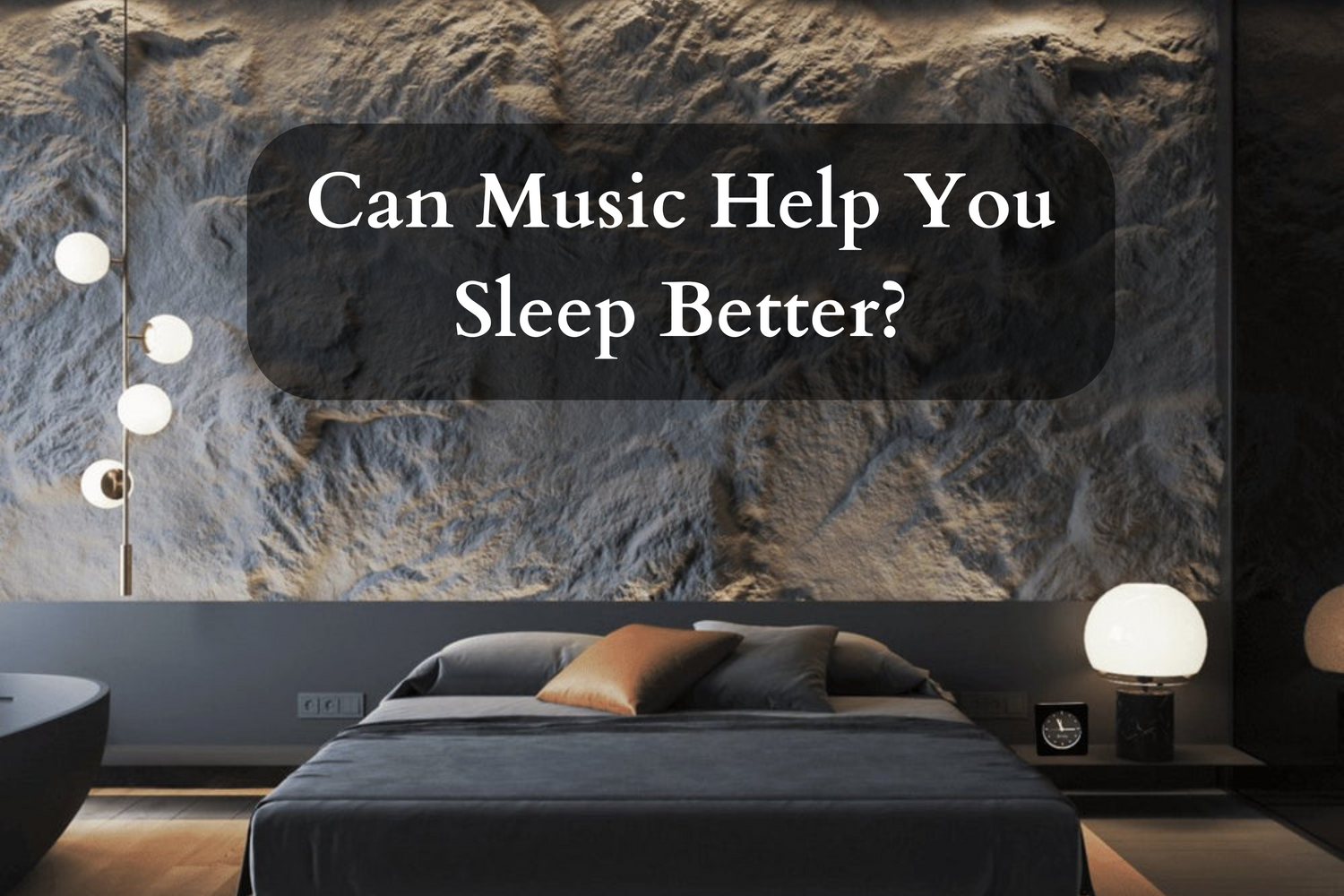 Can Music Help You Sleep Better