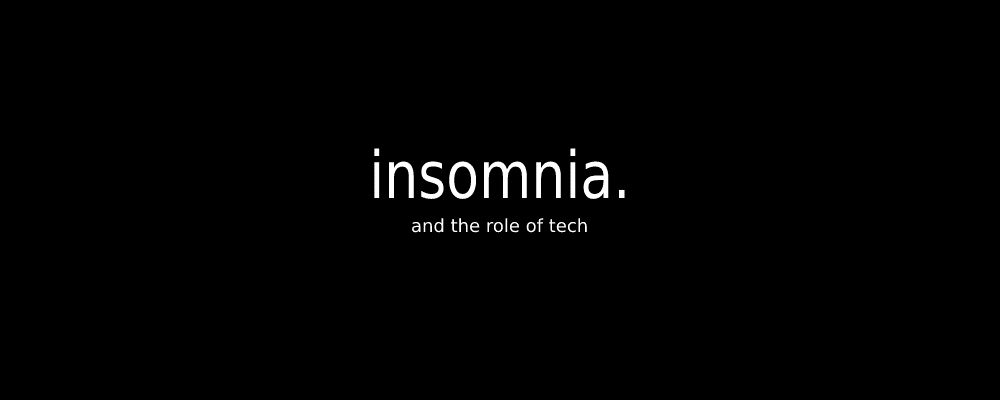 Technology and Insomnia: Is your cellphone preventing you from sleeping well?